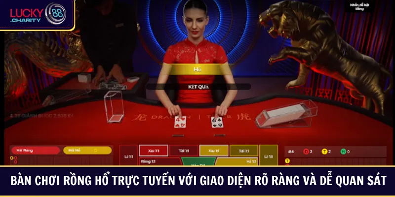Bàn chơi rồng hổ trực tuyến với giao diện rõ ràng và dễ quan sát
