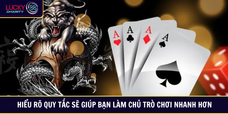 Hiểu rõ quy tắc sẽ giúp bạn làm chủ trò chơi nhanh hơn