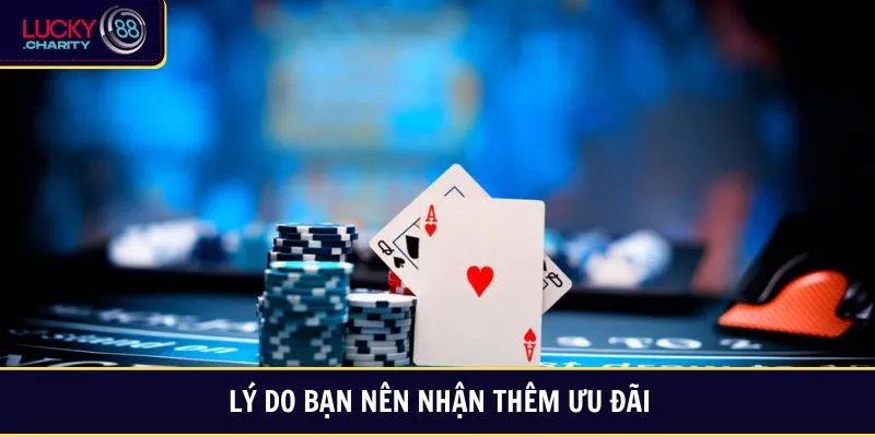 Lý do bạn nên nhận thêm ưu đãi