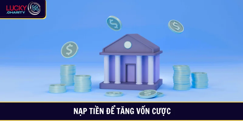 Nạp tiền dễ dàng qua các phương thức được cung cấp