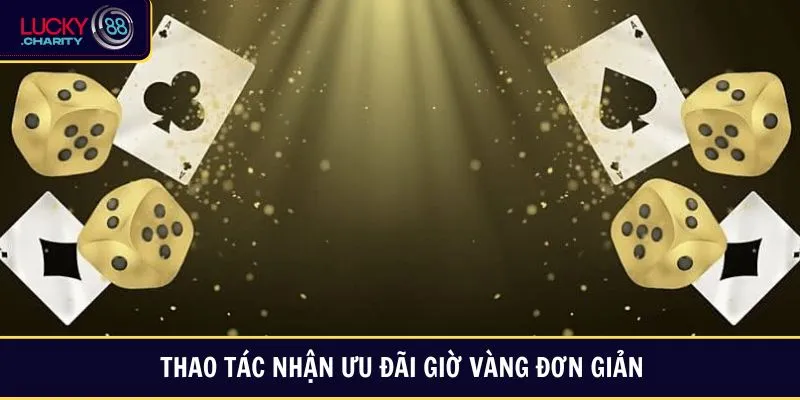 Thao tác nhận ưu đãi giờ vàng đơn giản