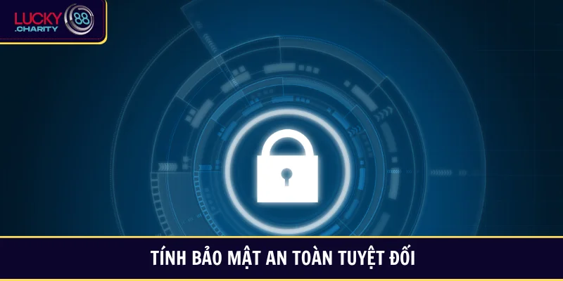 Tính bảo mật có thể giúp bạn yên tâm